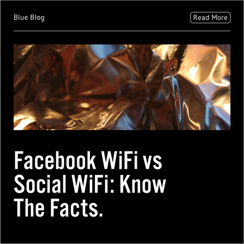 Facebook WiFi vs Social WiFi: Know The Facts