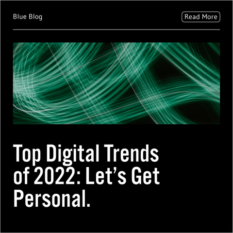 Top Digital Trends of 2022: Let’s Get Personal