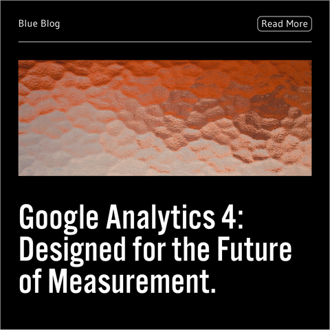 Google Analytics 4 (GA4): Designed for the future of measurement