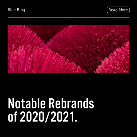 Notable Rebrands of 2020/2021