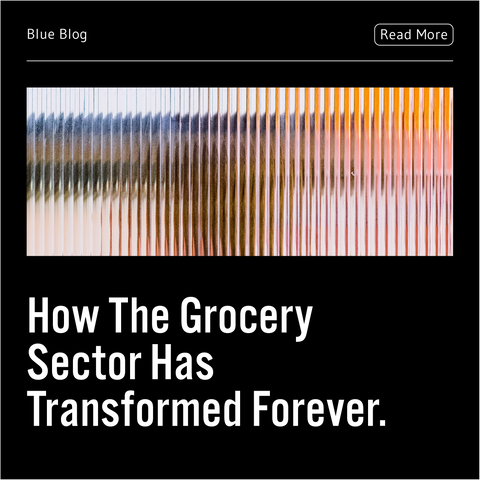 How The Grocery Sector Has Transformed Forever